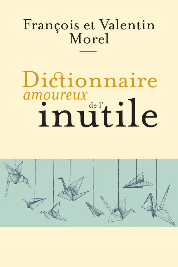 Remarques indispensables sur l&rsquo;utile et l&rsquo;inutile (rêverie alphabétique,&nbsp;5/n)